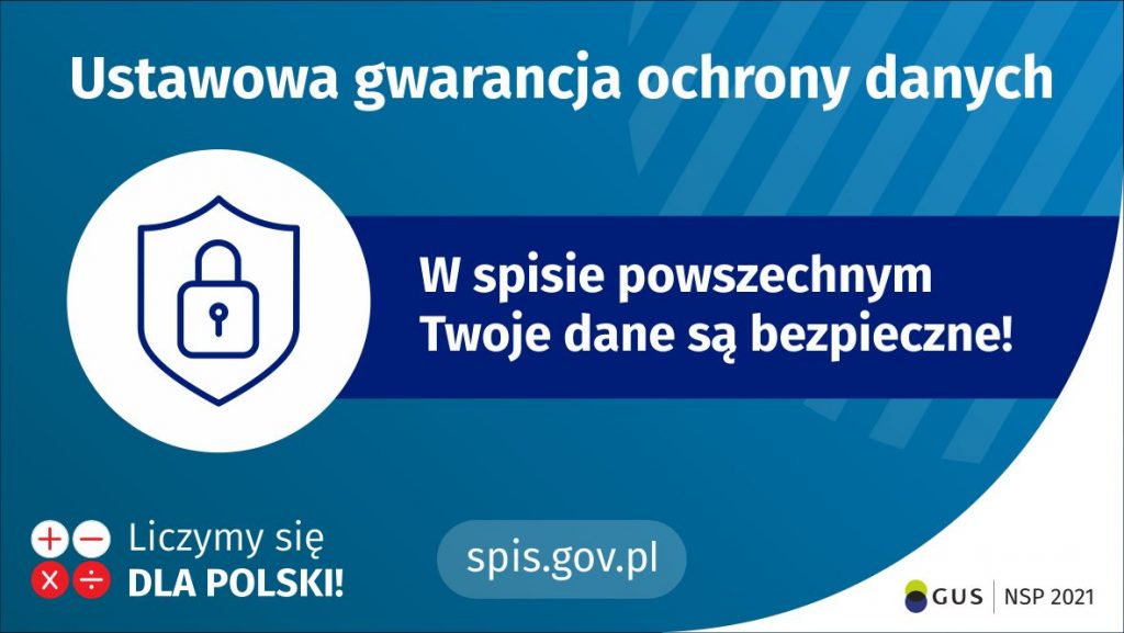 Informacje zbierane podczas Narodowego Spisu Powszechnego Ludności i Mieszkań 2021 (NSP 2021) będą podlegać rygorystycznej ochronie.