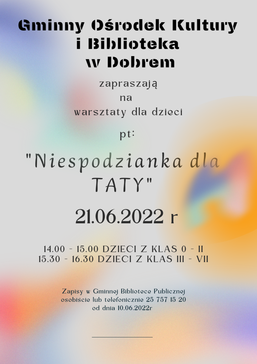 Kolorowy plakat z tekstem o warsztatach dla dzieci. Motywem przewodnim będzie dzień ojca.