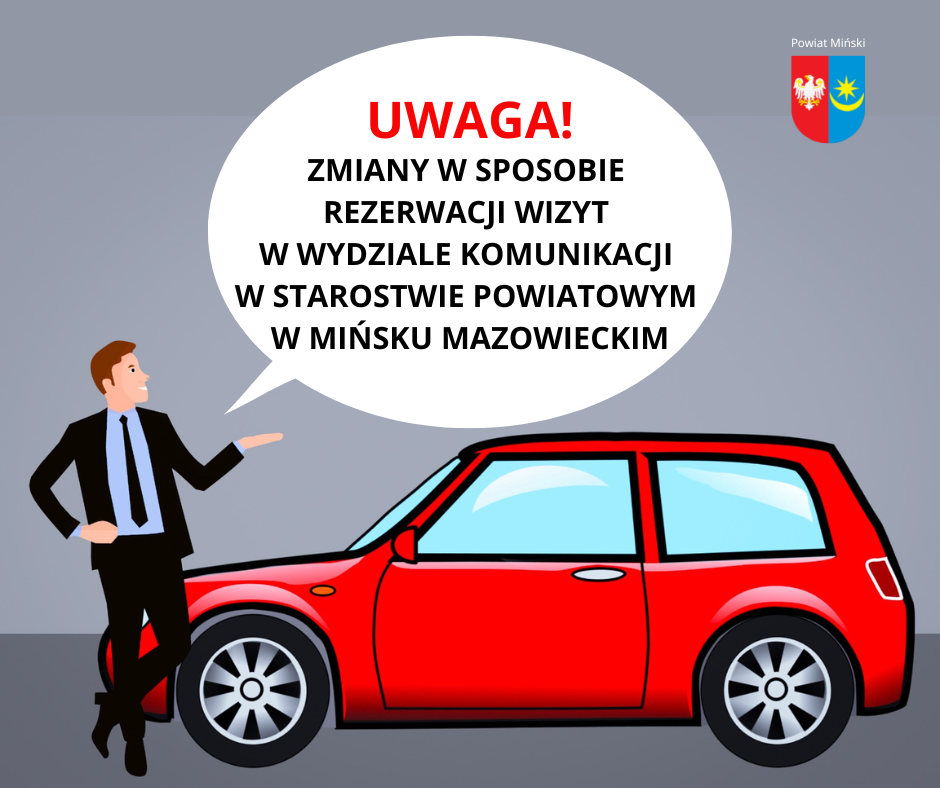Od dnia 4 lipca 2022 r. rejestracja/przerejestrowanie pojazdu w Wydziale Komunikacji i Transportu Drogowego Starostwa Powiatowego w Mińsku Mazowieckim ul. Kościuszki 3, możliwa będzie wyłącznie po wcześniejszej rezerwacji wizyty onlin lub telefonicznie