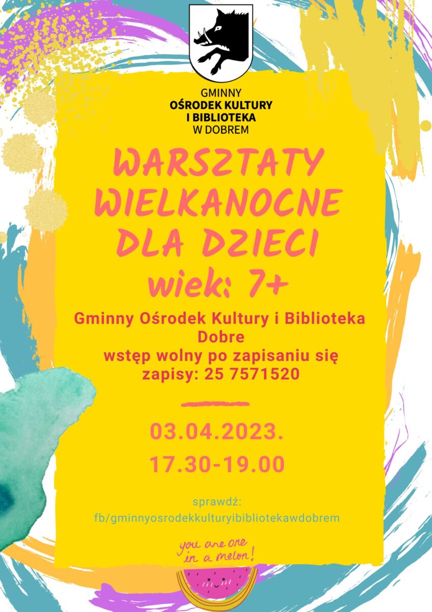 warsztaty-dzieci3 Plakat - wielokolorowe smugi, na nich żółty prostokąt z napisem: warsztaty wielkanocne dla dzieci. wiek: 7+ godz. 17.30, 3 kwietnia 2023, zapisy tel: 257571520.