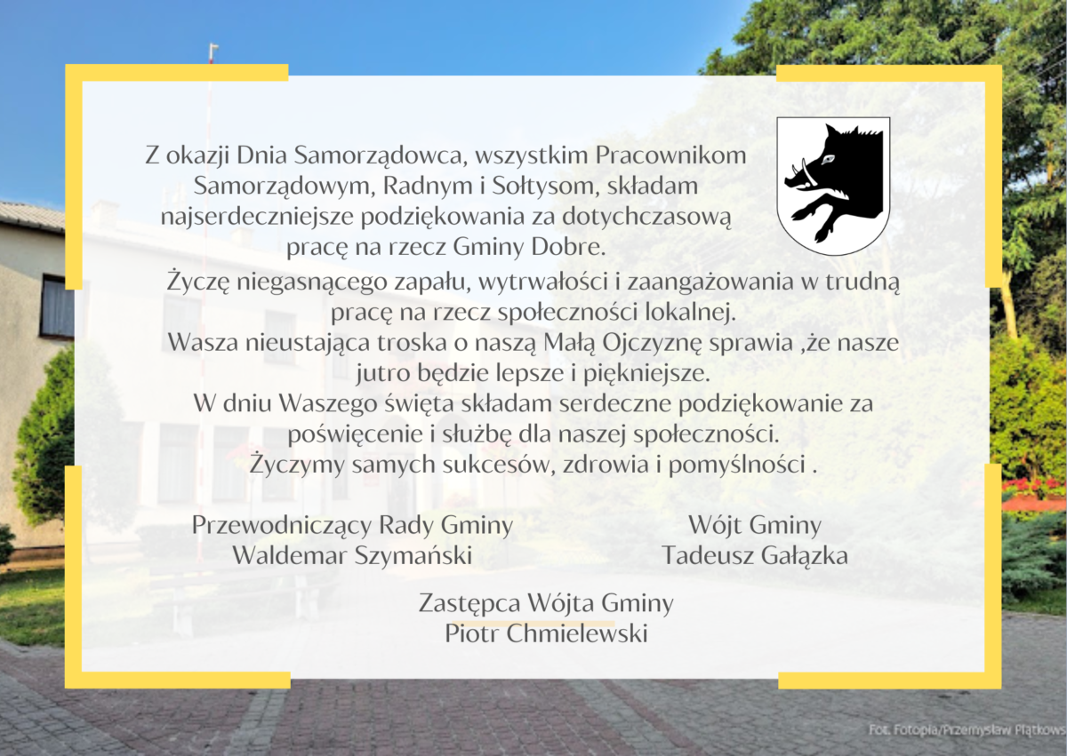 Kartka z życzeniami na dzień samorządowca z tekstem Z okazji Dnia Samorządowca, wszystkim Pracownikom Samorządowym, Radnym i Sołtysom, składam najserdeczniejsze podziękowania za dotychczasową pracę na rzecz Gminy Dobre.