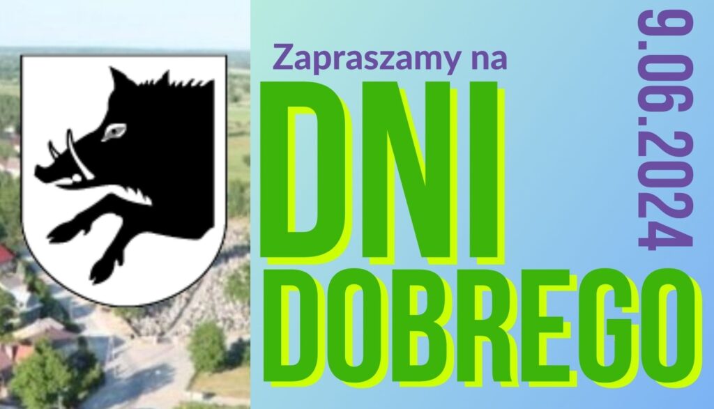 Na plakacie "Dni Dobrego" odbyłom się 9 czerwca 2024 roku wymienione wydarzenia, takie jak przegląd orkiestry, poetyckie piosenki, zabawa taneczna oraz znalezione. Dodatkowe atrakcje obejmują stoiska KGW, konkurs regionalny i plac zabaw dla dzieci.