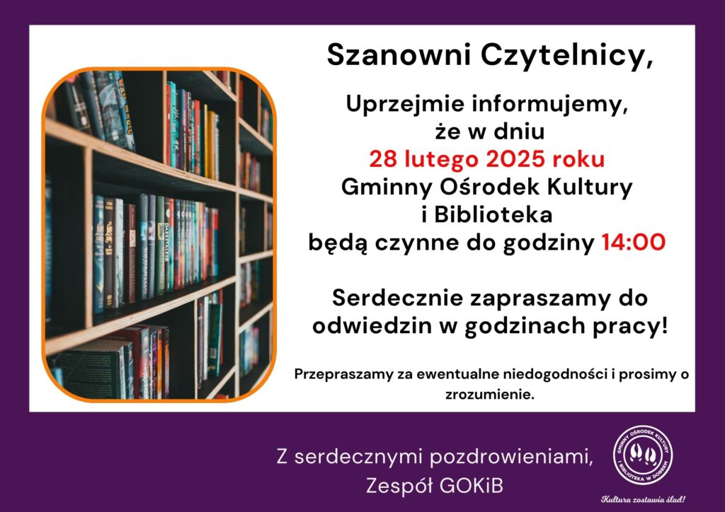 Obrazek przedstawia treść bibliotecznych pełnych książek, a na jednej z nich umieszczone jest ogłoszenie informujące o wcześniejszym zamknięciu biblioteki 28 lutego 2025 roku o godzinie 14:00. Notatka dostępna do przeglądania bibliotek w jej funkcjonowaniu oraz prosi o wyrozumiałość za powstałe niedogodności.