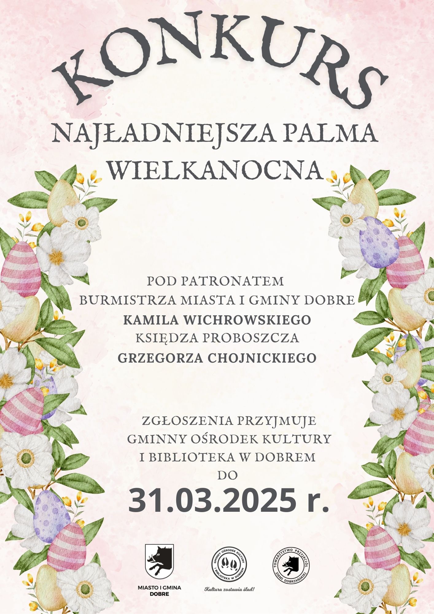 Na plakacie stworzonym przez konkurencję palm wielkanocnych znajdują się dekoracyjne elementy florystyczne oraz motywy jajek, które nawiązują do tematów świąt. W ramach informacji podkreślono termin nadsyłania pracy do 31 marca 2025 roku, który ma zastosowanie w Gminnym Ośrodku Kultury i Bibliotece w Dobrem.