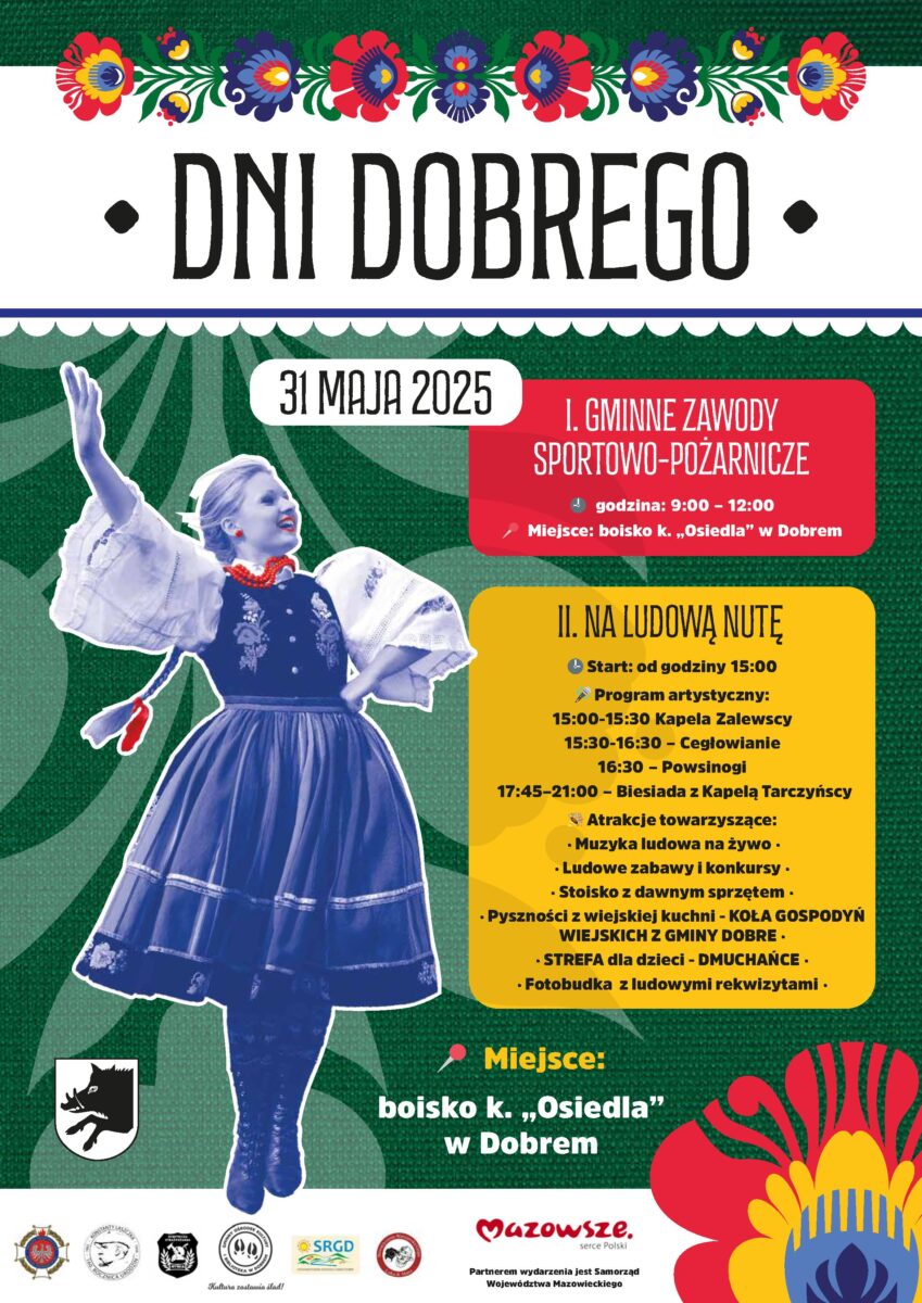 Plakat zaprasza na Dni Dobrego 31 maja 2025. Główne kolory to zielony, czerwony i żółty, z ludowymi wzorami w tle. Przedstawia kobietę w stroju ludowym na zielonym tle z informacjami o wydarzeniu.