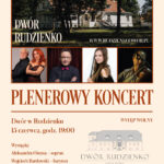 Plakat zaprasza na plenerowy koncert w Dworze w Rudzienku 15 czerwca o 19:00. U góry zdjęcie dworu wśród drzew. Na dole zdjęcia artystów i szczegóły wydarzenia.