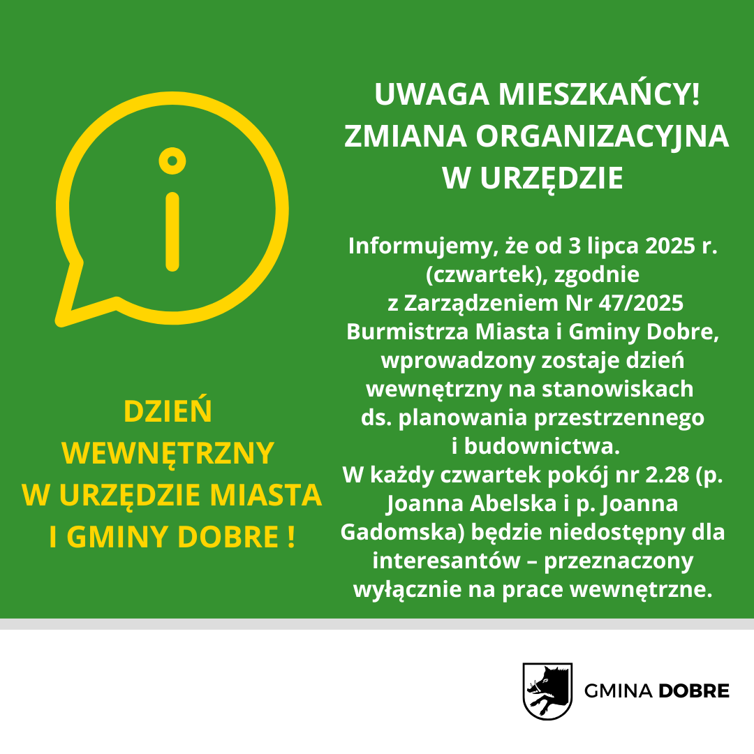 Zielony plakat z żółtą ikoną i, informuje o dniu wewnętrznym w Urzędzie Miasta. Tekst biały, informacyjny. Logo Gminy Dobre na dole.