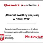 Plakat informuje o remoncie świetlicy w Nowej Wsi. Na białym tle czarny tekst z logo Mazowsza na czerwono. Logo Samorządu Województwa z lewej.