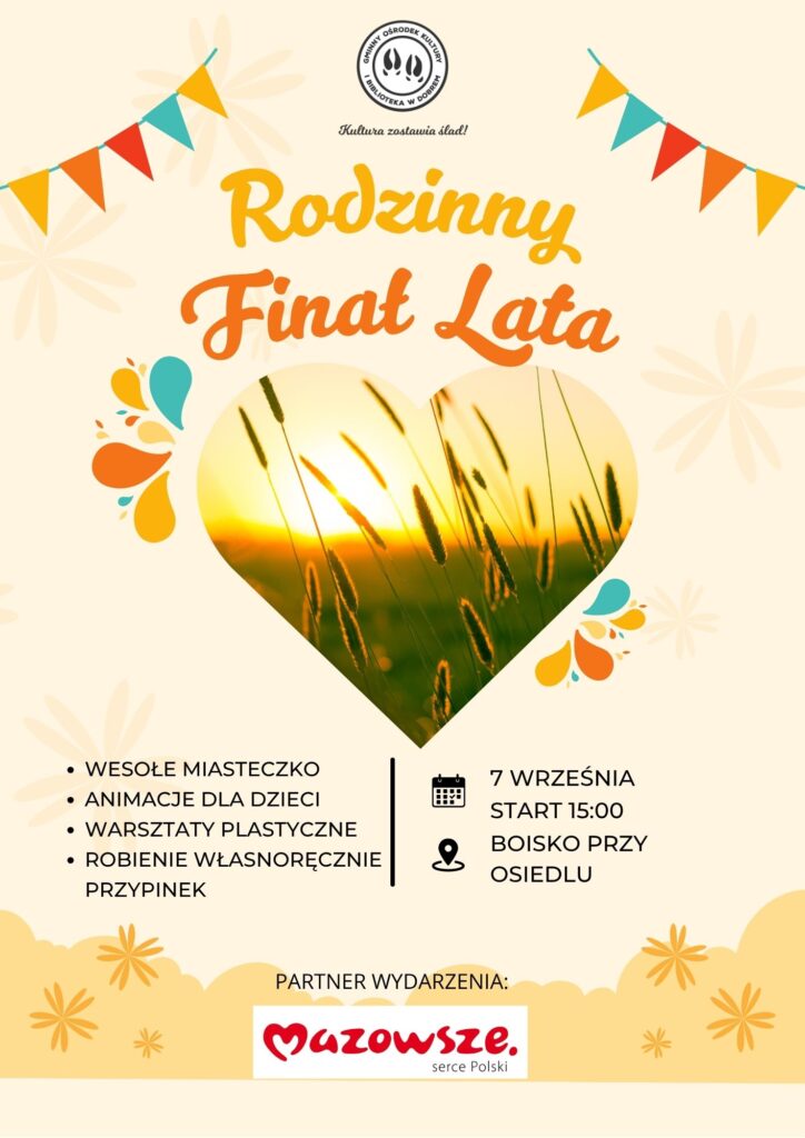 Plakat promujący Rodzinny Finał Lata z sercem wypełnionym zdjęciem zboża. Dominują kolory żółty i pomarańczowy. Na beżowym tle kolorowe girlandy, daty i szczegóły wydarzenia.