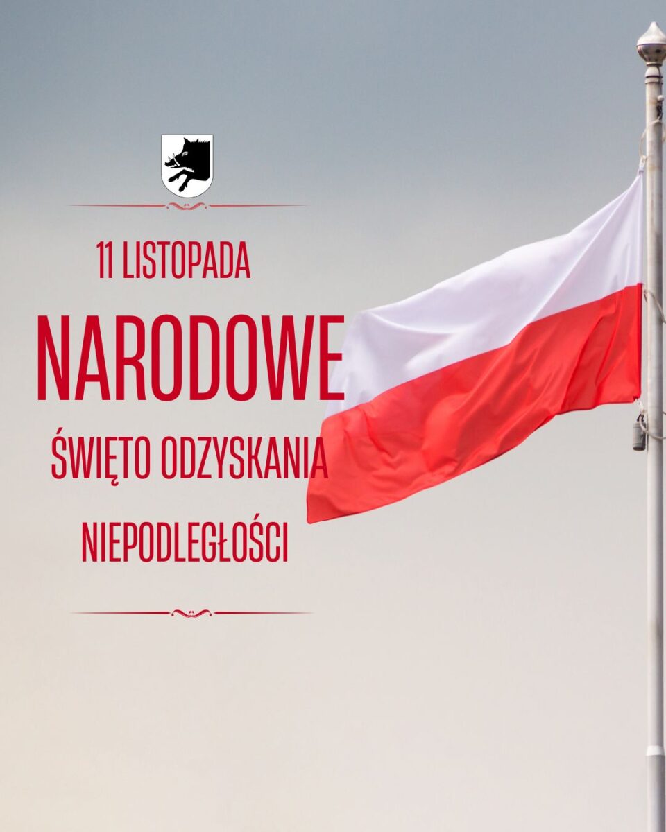 Flaga Polski powiewa na tle jasnego nieba. Tekst: 11 listopada, Narodowe Święto Odzyskania Niepodległości. Tarcza z czarnym orłem.